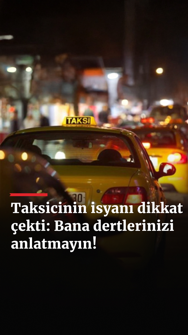 https://foto.haberler.com/haber/2025/01/27/taksici-derdinizi-anlatmayin-diye-yazi-asti_7956_o.jpg