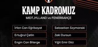 Fenerbahçe'nin Midtjylland Maçı İçin Kamp Kadrosu Açıklandı