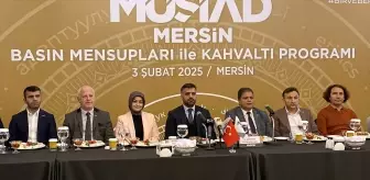 MÜSİAD Mersin Şube Başkanı Kayan: Ekonomik ve Dijital Dönüşümle Mersin'i Güçlendireceğiz