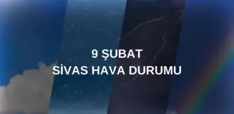 SİVAS HAVA DURUMU: 9 Şubat Sivas hava durumu nasıl? Sivas 5 günlük hava durumu tahmini