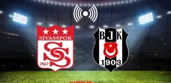 SİVASSPOR - BEŞİKTAŞ MAÇI CANLI İZLE: 8 Şubat Sivasspor-Beşiktaş maçı saat kaçta başlıyor, nerede?