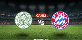 Celtic Bayern Münih CANLI nereden izlenir? Celtic Bayern Münih maçı hangi kanalda, nasıl izlenir?