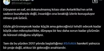 Emine Erdoğan'dan Türk bilim insanlarının Antarktika'da mikroplastik tespitine ilişkin paylaşım