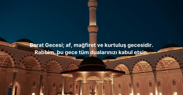 Kandil mesajları! 2025 Kısa, anlamlı, hadisli, dualı Berat Kandili mesajları