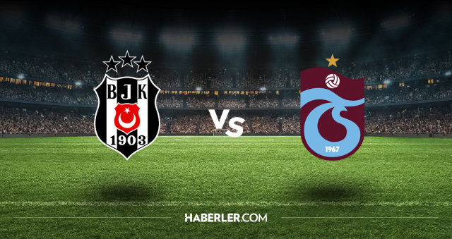 Beşiktaş Trabzonspor CANLI nereden izlenir? Beşiktaş Trabzonspor maçı hangi kanalda, nasıl izlenir?