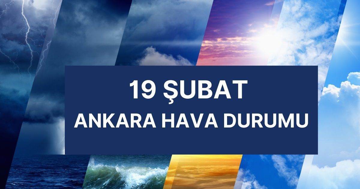ANKARA HAVA DURUMU | 19 Şubat Çarşamba Ankara'da hava nasıl olacak? Ankara günlük ve 5 günlük hava durumu tahmini!