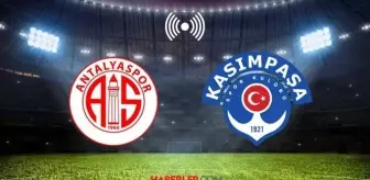 ANTALYASPOR - KASIMPAŞA MAÇI CANLI İZLE! Antalyaspor - Kasımpaşa maçı ne zaman, hangi kanalda?