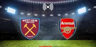 ARSENAL-WEST HAM UNITED MAÇI CANLI İZLE!İngiltere Premier Lig Arsenal-West Ham United maçı ne zaman?