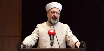 Diyanet İşleri Başkanı Erbaş'tan Eğitim Görevlilerine Önemli Mesajlar