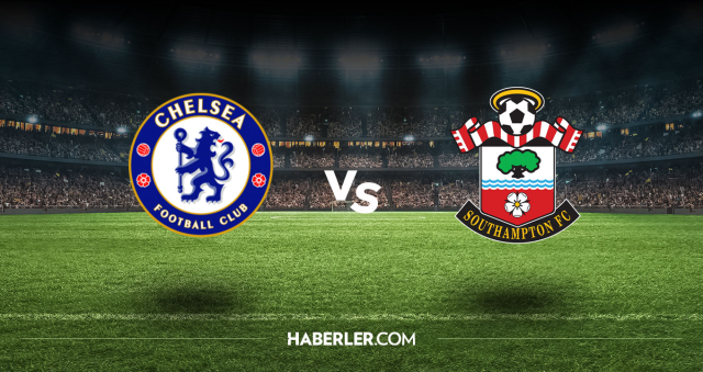 Chelsea Southampton CANLI nereden izlenir? Chelsea Southampton maçı hangi kanalda, nasıl izlenir?