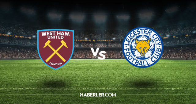 West Ham Leicester City CANLI nereden izlenir? West Ham Leicester City maçı hangi kanalda, nasıl izlenir? West Ham Leicester City CANLI nereden izlenir? West Ham Leicester City maçı hangi kanalda, nasıl izlenir?