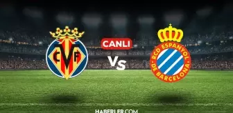 Villarreal Espanyol CANLI nereden izlenir? Villarreal Espanyol maçı hangi kanalda, nasıl izlenir?
