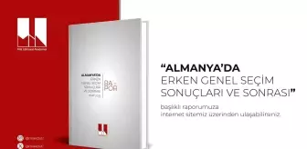 Milli İstihbarat Akademisi'nden 'Almanya'da Erken Genel Seçim Sonuçları ve Sonrası' başlıklı rapor