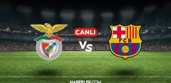 Benfica Barcelona CANLI nereden izlenir? Benfica Barcelona maçı hangi kanalda, nasıl izlenir?