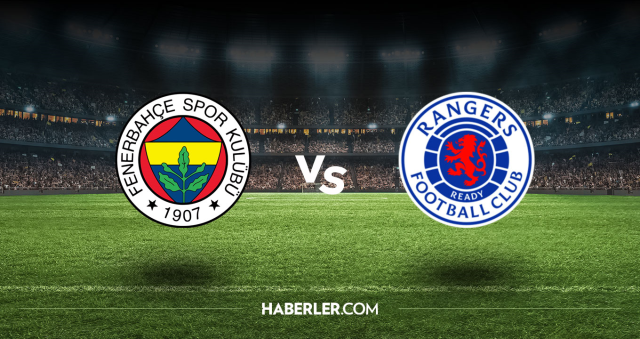 CANLI maç nereden izlenir? (FENERBAHÇE RANGERS) 5 Mart günün maçları hangi kanalda?