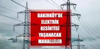 İstanbul BAKIRKÖY elektrik kesintisi! 11 Mart Bakırköy elektrik kesintisi ne zaman bitecek, elektrikler ne zaman gelecek?