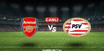 Arsenal PSV CANLI nereden izlenir? Arsenal PSV maçı hangi kanalda, nasıl izlenir?