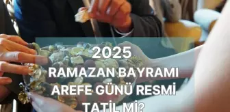 Ramazan Bayramı arefe günü resmi tatil mi?