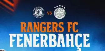 Rangers- Fenerbahçe CANLI nasıl izlenir? Rangers- Fenerbahçe maçı HD, kesintisiz, donmadan izleme linki