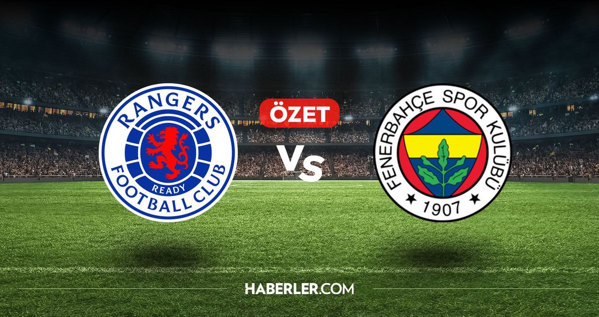 Rangers Fenerbahçe maç özeti ve golleri! (VİDEO) Rangers Fenerbahçe geniş özeti! Golleri kim attı, maç kaç kaç bitti?