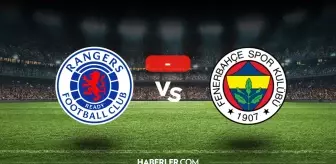 Rangers Fenerbahçe maçı kaç kaç, bitti mi? MAÇ SONUCU! Rangers Fenerbahçe golleri kim attı, canlı maç anlatımı!