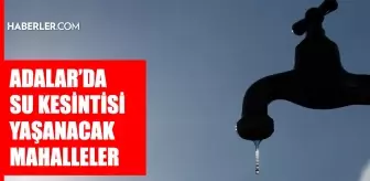 İstanbul ADALAR su kesintisi! 20-21 Mart İSKİ Adalar su kesintisi ne zaman bitecek, sular ne zaman gelecek?