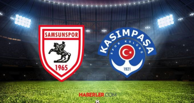 SAMSUNSPOR- KASIMPAŞA MAÇI MUHTEMEL 11'LER! Samsunspor - Kasımpaşa maçı saat kaçta, hangi kanalda?