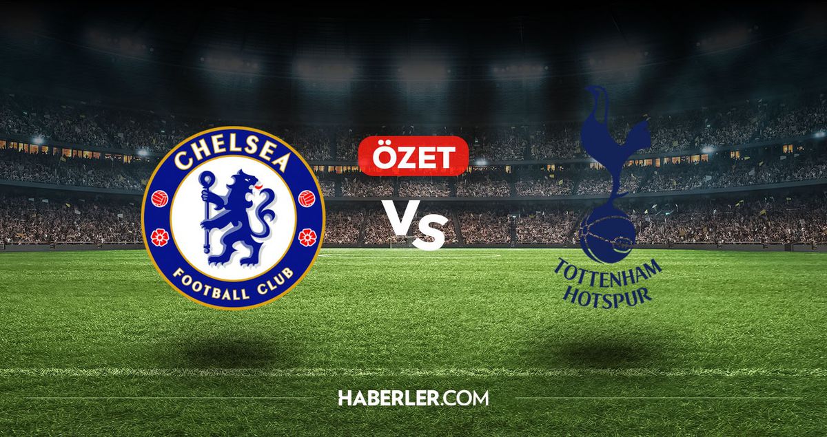 Chelsea Tottenham maç özeti ve golleri! (VİDEO) Chelsea Tottenham geniş özeti! Golleri kim attı, maç kaç kaç bitti?