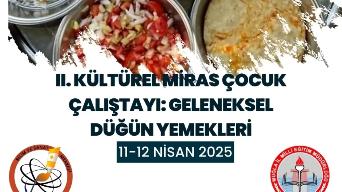 Köyceğiz'de Geleneksel Düğünler ve Yemekleri Çalıştayı Düzenleniyor
