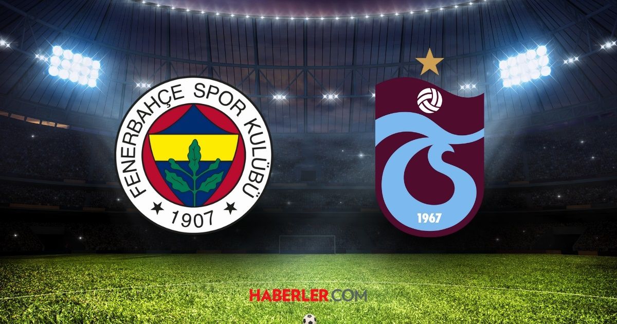 Fenerbahçe-Trabzonspor maçı ilk 11'ler! Fenerbahçe ilk 11 kimler?