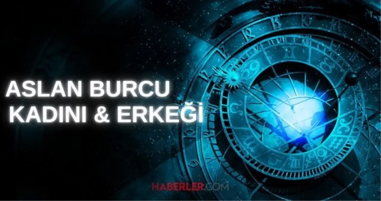 Aslan Burcu Erkeği ve Kadını: Özellikleri, sevmedikleri şeyler ve ilişkide tavırları!
