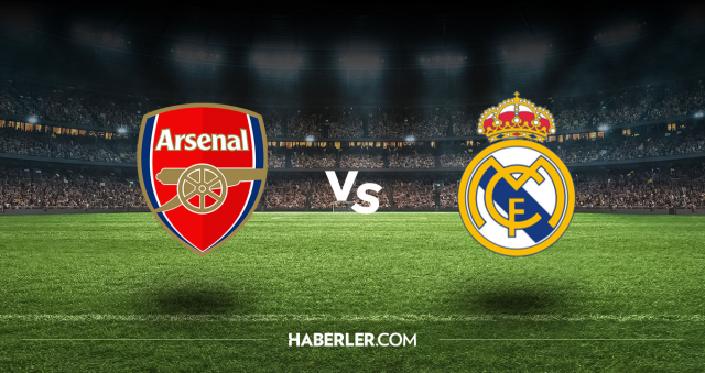 Arsenal Real Madrid CANLI nereden izlenir? Arsenal Real Madrid maçı hangi kanalda, nasıl izlenir?