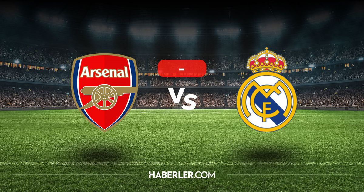 Arsenal Real Madrid maçı kaç kaç, bitti mi? MAÇ SONUCU! Arsenal Real Madrid golleri kim attı, canlı maç anlatımı!