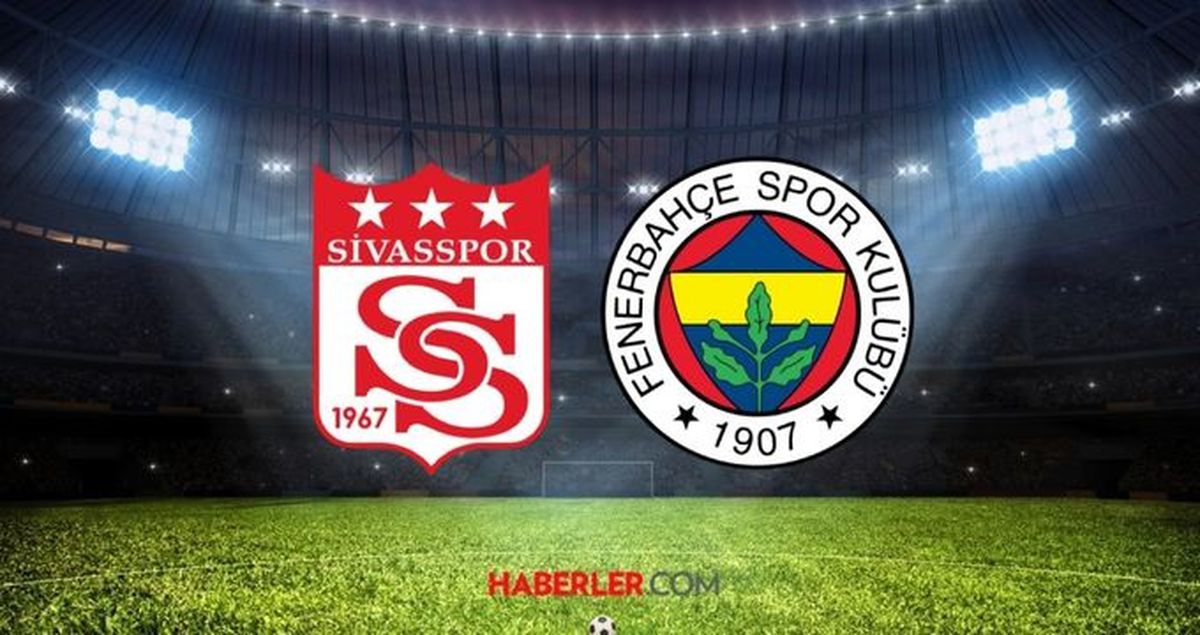Sivasspor - Fenerbahçe maçının hakemi kim? Net Global Sivasspor - Fenerbahçe maçı ne zaman, saat kaçta?