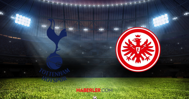 Tottenham-Eintracht Frankfurt maçı ne zaman? UEFA Avrupa Ligi Tottenham-Eintracht Frankfurt maçı CANLI nasıl izlenir?