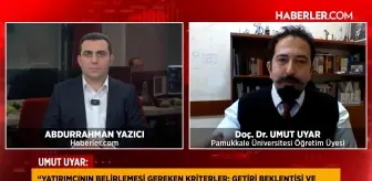 Umut Uyar: İnsanların Paralarını Piyasadan Çekmesinin Sebebi Belirsizlik
