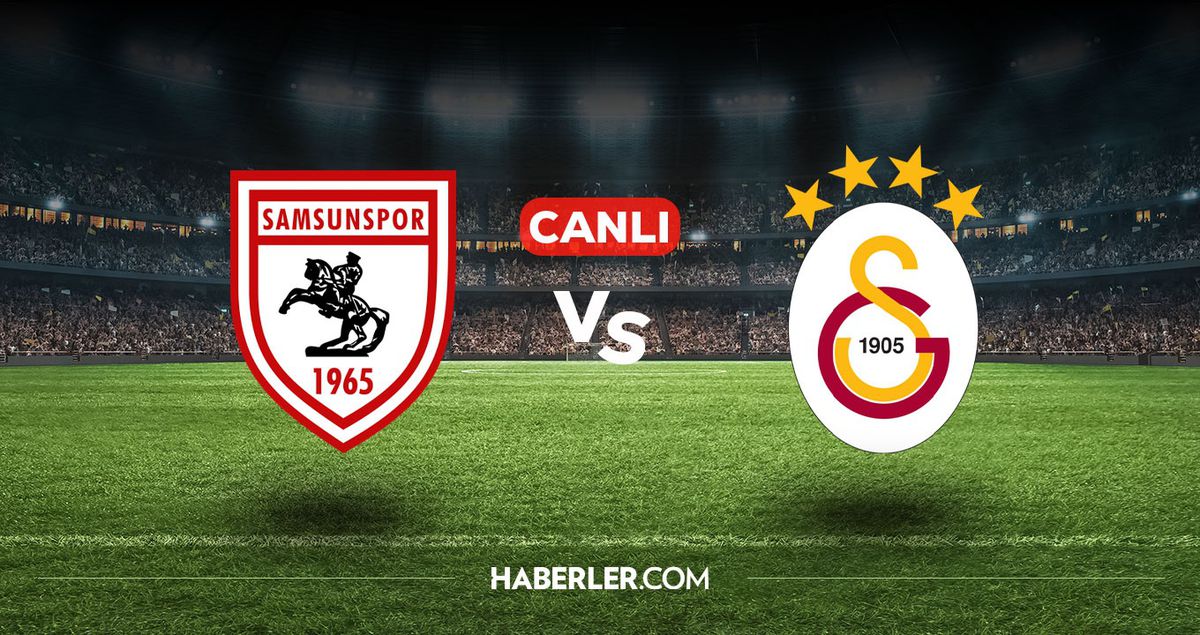 Samsunspor Galatasaray CANLI nereden izlenir? Samsunspor Galatasaray maçı hangi kanalda, nasıl izlenir?