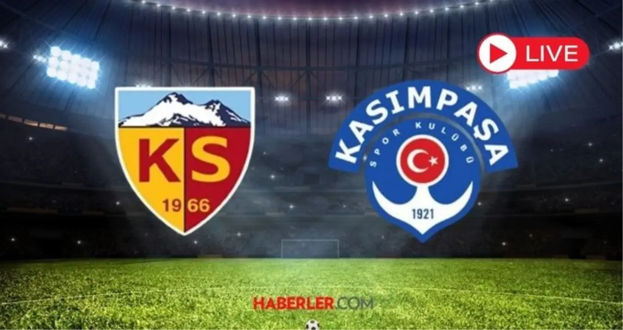 CANLI MAÇ İZLE | Kayserispor - Kasımpaşa maçı canlı izle! Bellona Kayserispor - Kasımpaşa maçı hangi kanalda, saat kaçta?