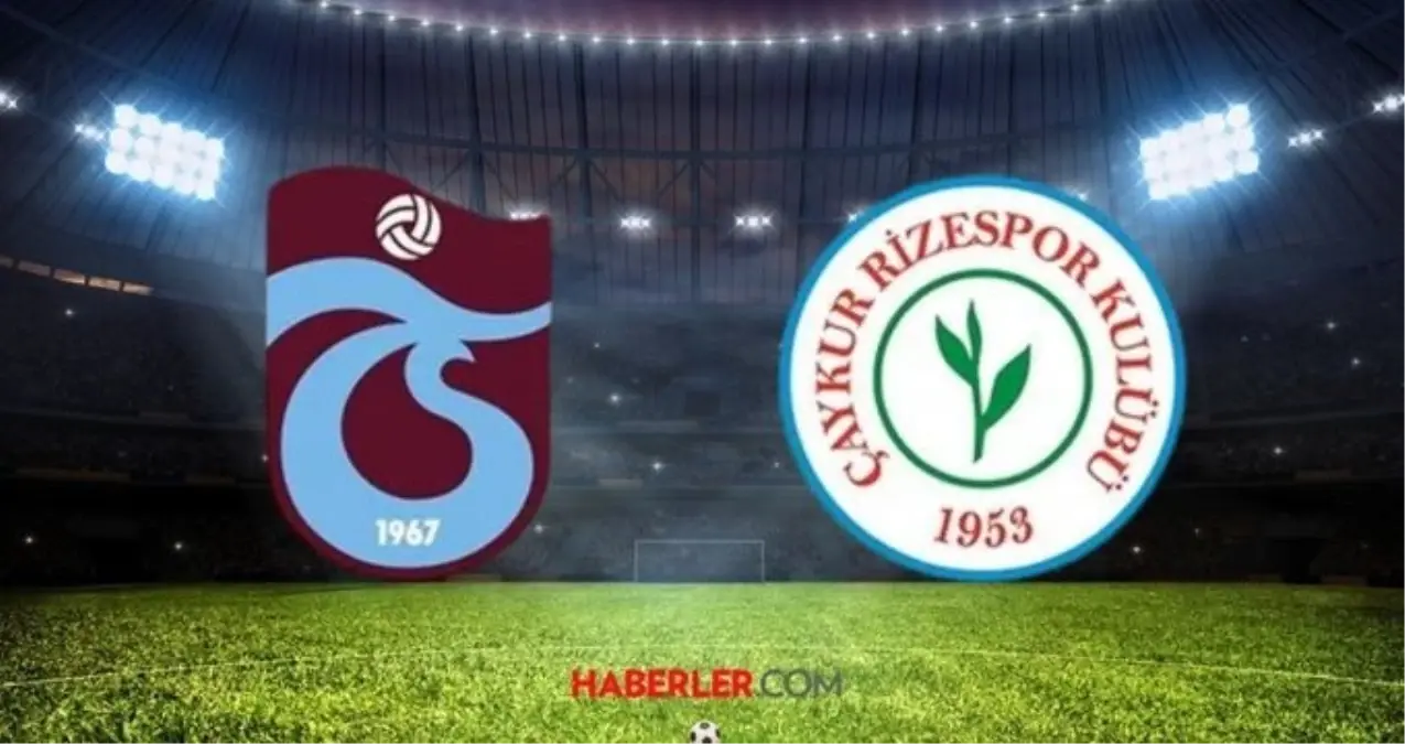 Trabzonspor - Çaykur Rizespor maçı ne zaman, saat kaçta, hangi kanalda? Çaykur Rizespor maçında muhtemel 11'ler kim?