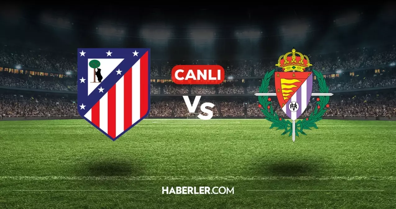 Atletico Madrid Valladolid CANLI nereden izlenir? Atletico Madrid Valladolid maçı hangi kanalda, nasıl izlenir?