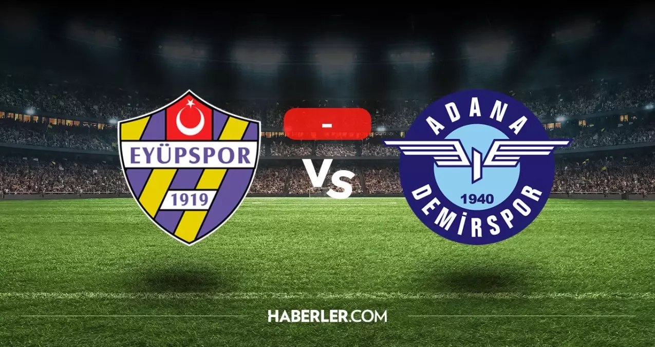 Eyüpspor Adana Demirspor maçı kaç kaç, bitti mi? MAÇ SONUCU! Eyüpspor Adana Demirspor golleri kim attı, canlı maç anlatımı!