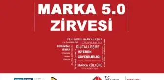 Marka 5.0 Zirvesi 18 Nisan'da Dijitalleşme ve Sürdürülebilirlik Temalarıyla Gerçekleşecek