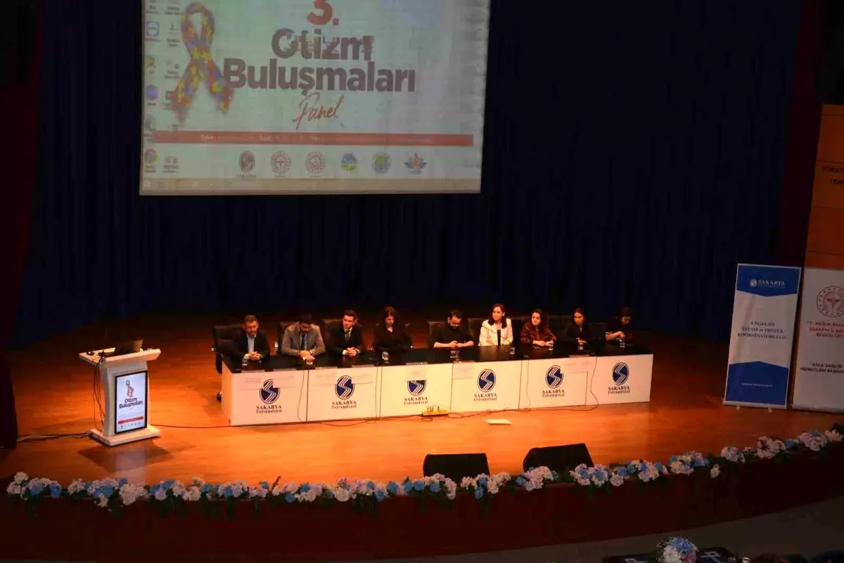 Sakarya Üniversitesi'nde Üçüncü Otizm Buluşmaları Paneli Düzenlendi