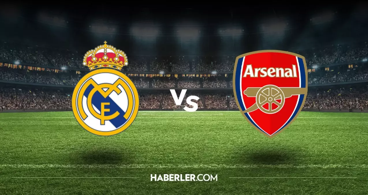 Real Madrid Arsenal hangi kanalda? Real Madrid Arsenal maçını hangi kanal veriyor, nerede izlenir?