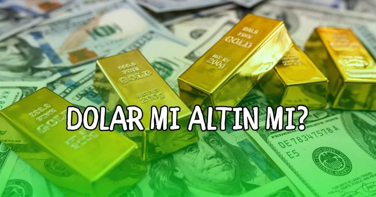 2025'te Yatırım Stratejisi: Dolar mı Altın mı? Uzmanlardan Kesin Kararlar!