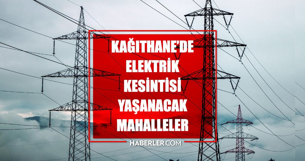 İstanbul KAĞITHANE elektrik kesintisi! 17 Nisan Kağıthane elektrik kesintisi ne zaman bitecek, elektrikler ne zaman gelecek?