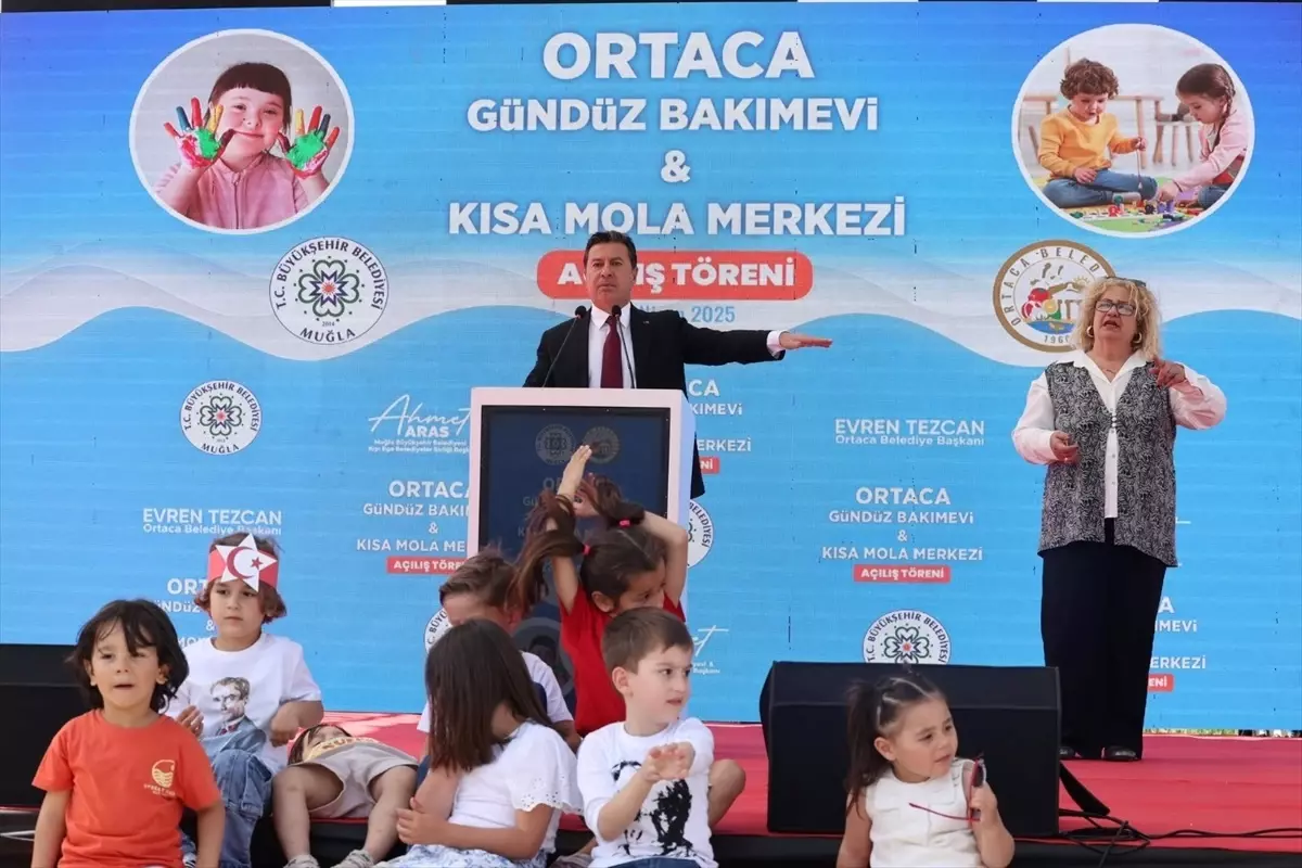 Muğla Ortaca'da Gündüz Bakımevi ve Kısa Mola Merkezi Açıldı