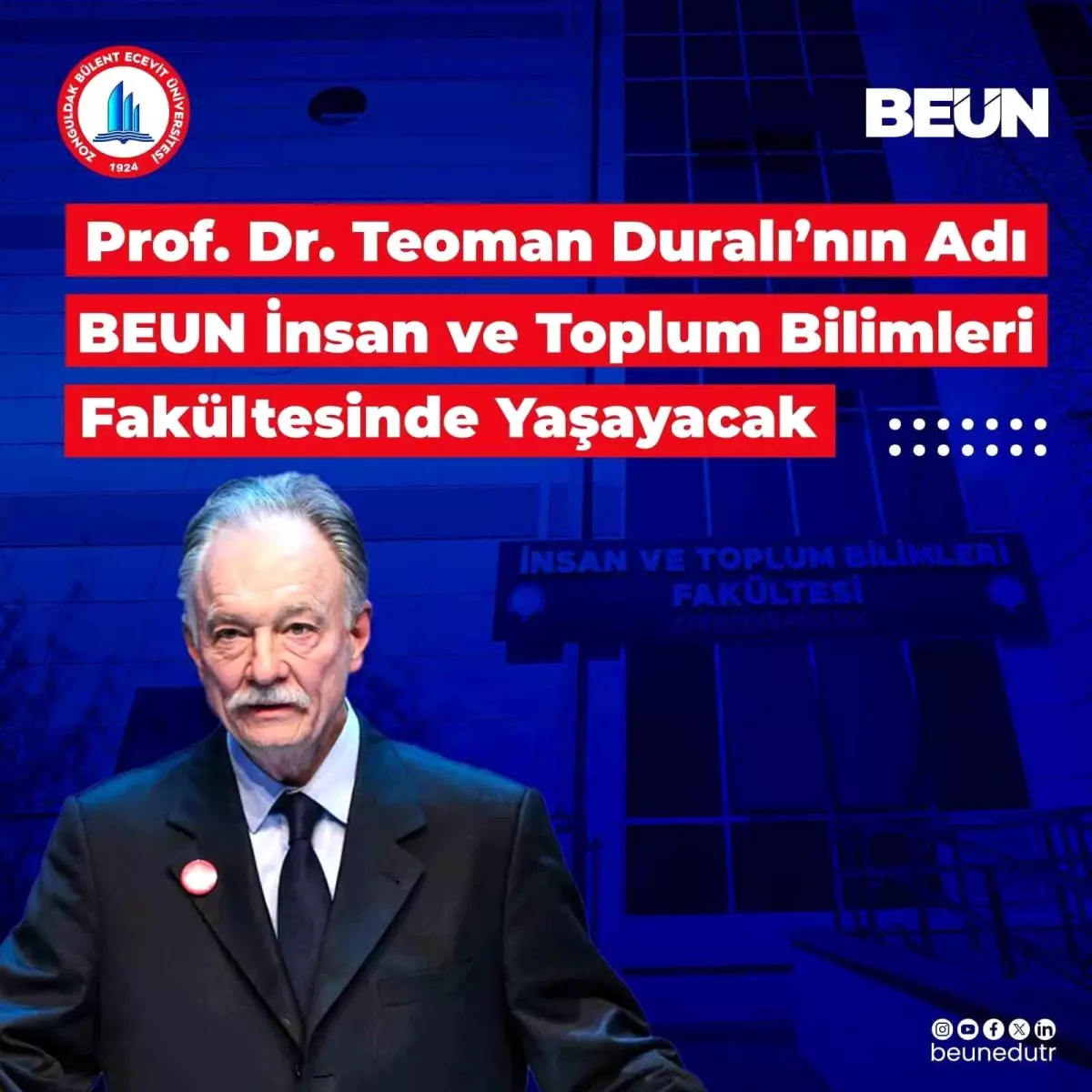 Prof. Dr. Teoman Duralı'nın Adı BEUN İnsan ve Toplum Bilimleri Fakültesinde yaşayacak