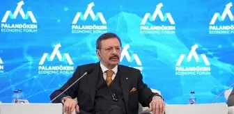 TOBB Başkanı Hisarcıklıoğlu, Palandöken Ekonomi Forumu'nda konuştu Açıklaması