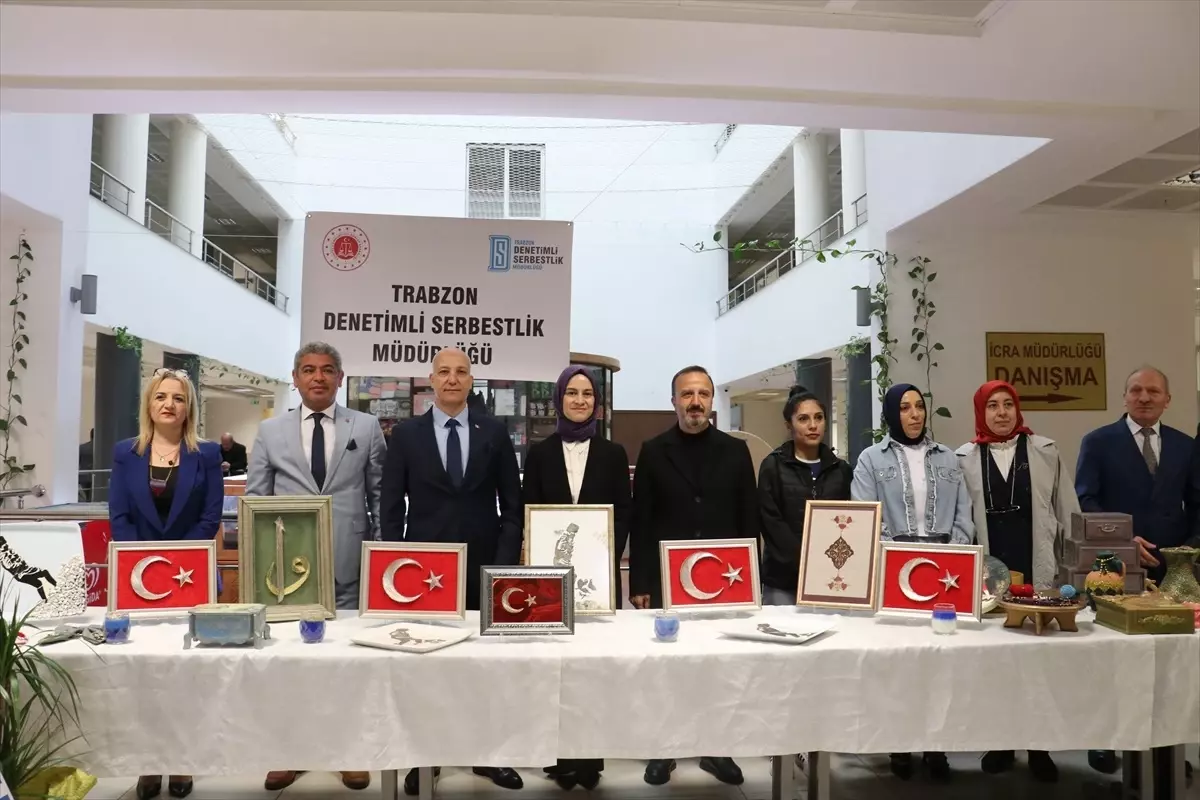 Trabzon'da Denetimli Serbestlik Yükümlülerinin El Sanatları Sergisi Açıldı